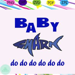 Baby shark do do do, baby svg, baby shower, baby gift, baby lover, baby lover gift,trending svg, Files For Silhouette, F