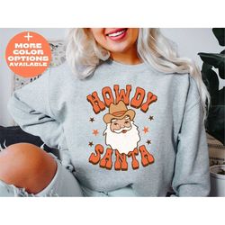 howdy santa sweatshirt, funny christmas tee, hot chocolate sweatshirt, hot cocoa sweatshirt, cute christmas sweatshirt