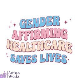 gender affirming healthcare saves lives svg graphic design files