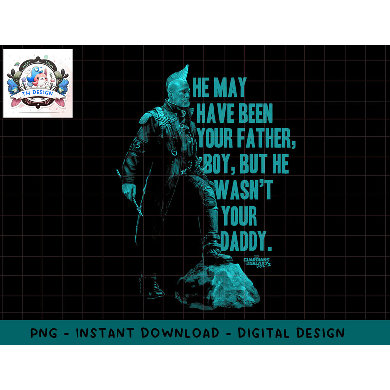 Marvel Guardians Vol2 Yondu Fathers Day Daddy Quote T-Shirt png, sublimation.jpg