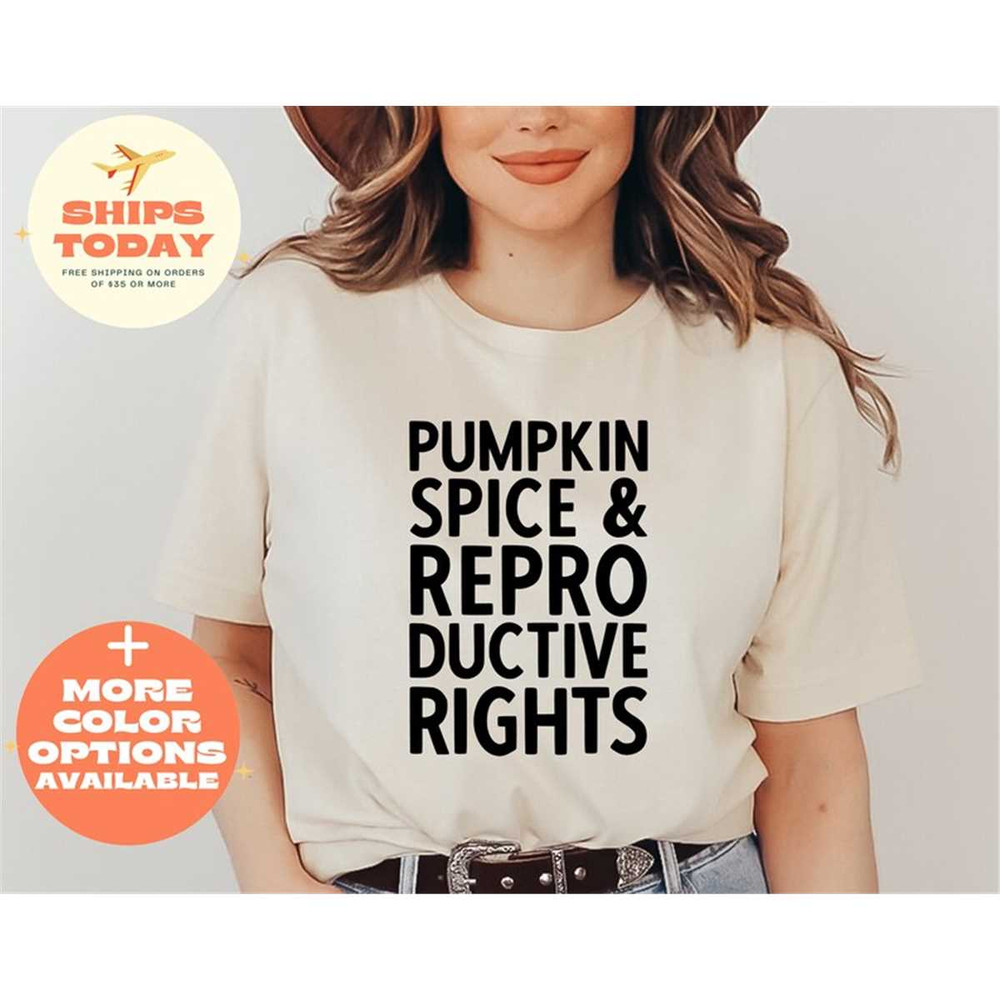 MR-862023101743-pumpkin-spice-shirt-pumpkin-spice-and-reproductive-rights-image-1.jpg