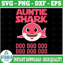auntie shark svg, cricut cut files, shark family doo doo doo vector eps, silhouette dxf, design for svg , clothes, aunt