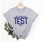 MR-862023104556-yes-there-is-a-test-today-teacher-shirt-state-testing-shirt-image-1.jpg