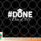 DONE Class of 2023 for senior year graduate and graduation png, digital download copy.jpg
