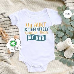 my aunt is definitely cooler than my dad onesie, funny baby organic cotton baby bodysuit, gift from aunt, baby shower gi