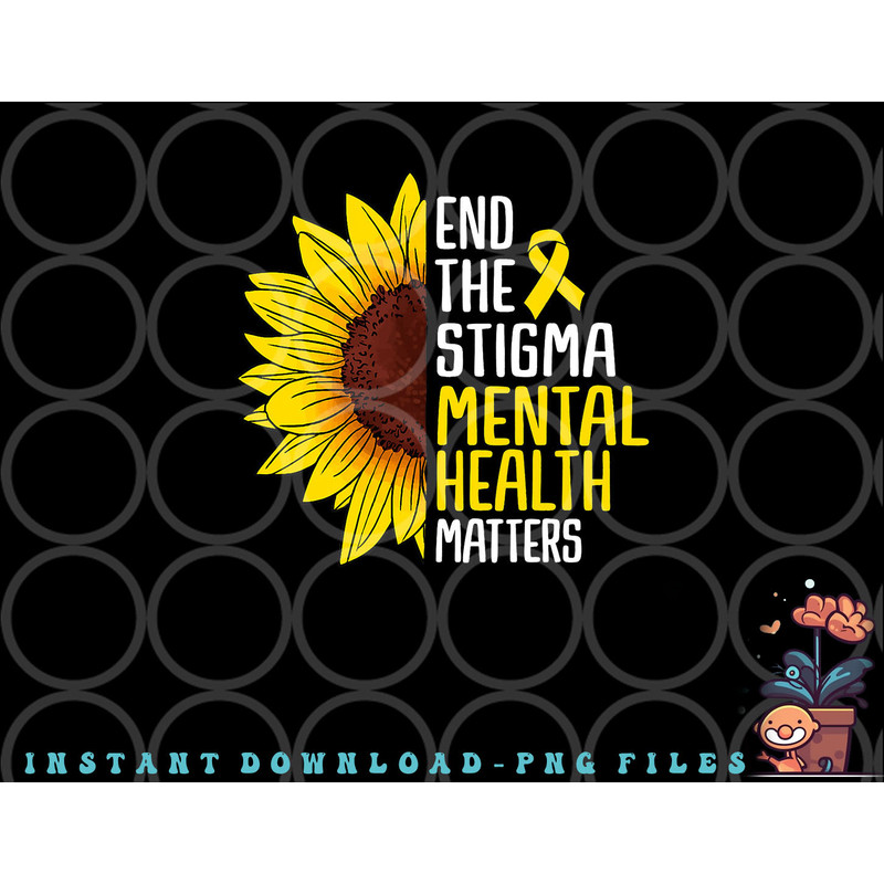 End The Stigma Mental Health Matters Mental Awareness png, digital download copy.jpg