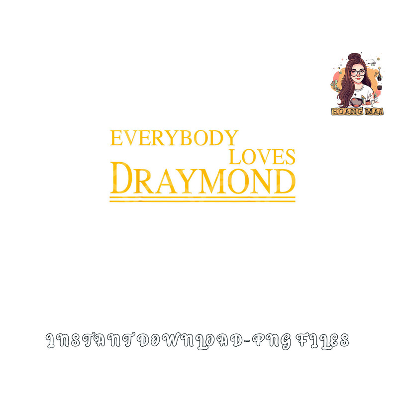 Everybody Loves Draymond Bay Area Basketball Fan png, digital download copy.jpg