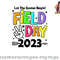 Field Day 2023 Let The Games Begin Kids Boys Girls Teachers png, digital download copy.jpg