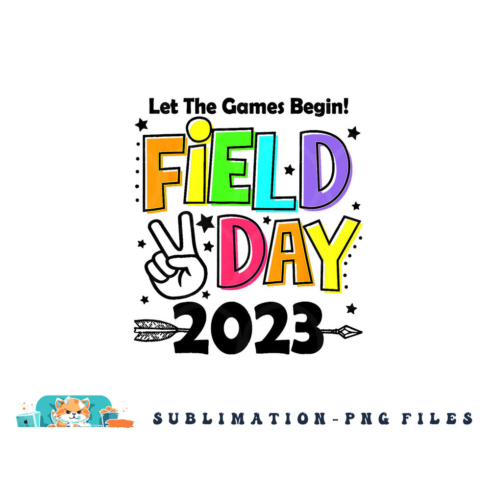 Field Day 2023 Let The Games Begin Kids Boys Girls Teachers png, digital download copy.jpg