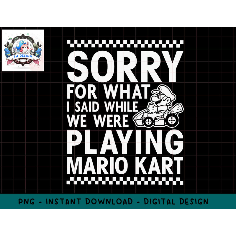 Nintendo Mario Kart Checkered Sorry Graphic T-Shirt png, sublimation.jpg