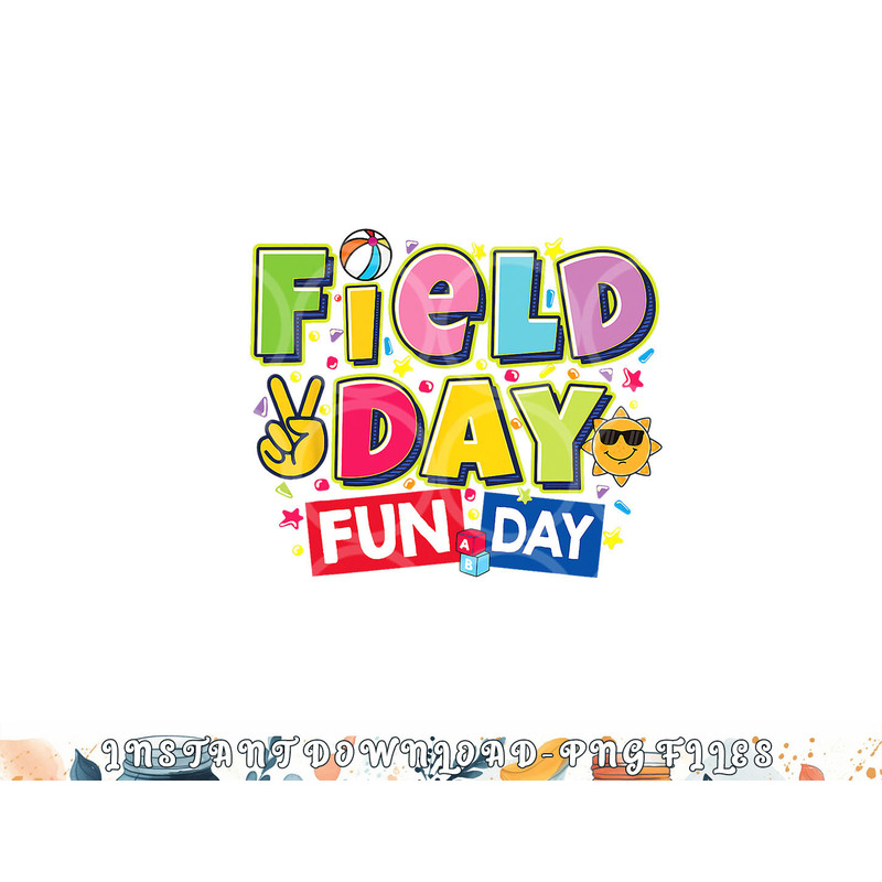 Field day fun day Field Day Kids Teacher Field Day 2023 png, digital download copy.jpg