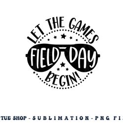 field day let games start begin kids boys girls teachers png, digital download copy