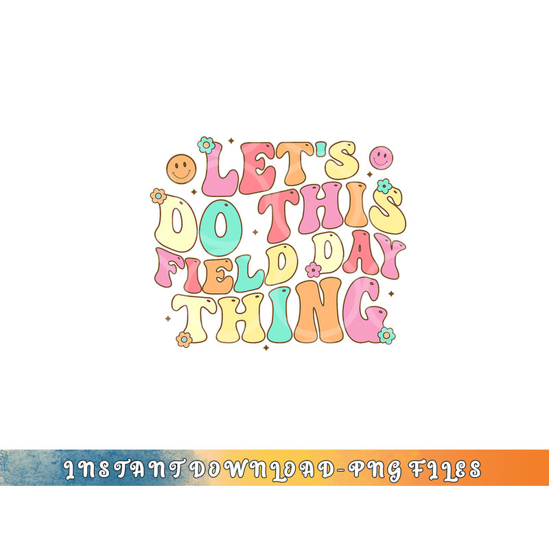 Field Day Shirt Teacher Kids Adults 2023 School Field Day png, digital download copy.jpg