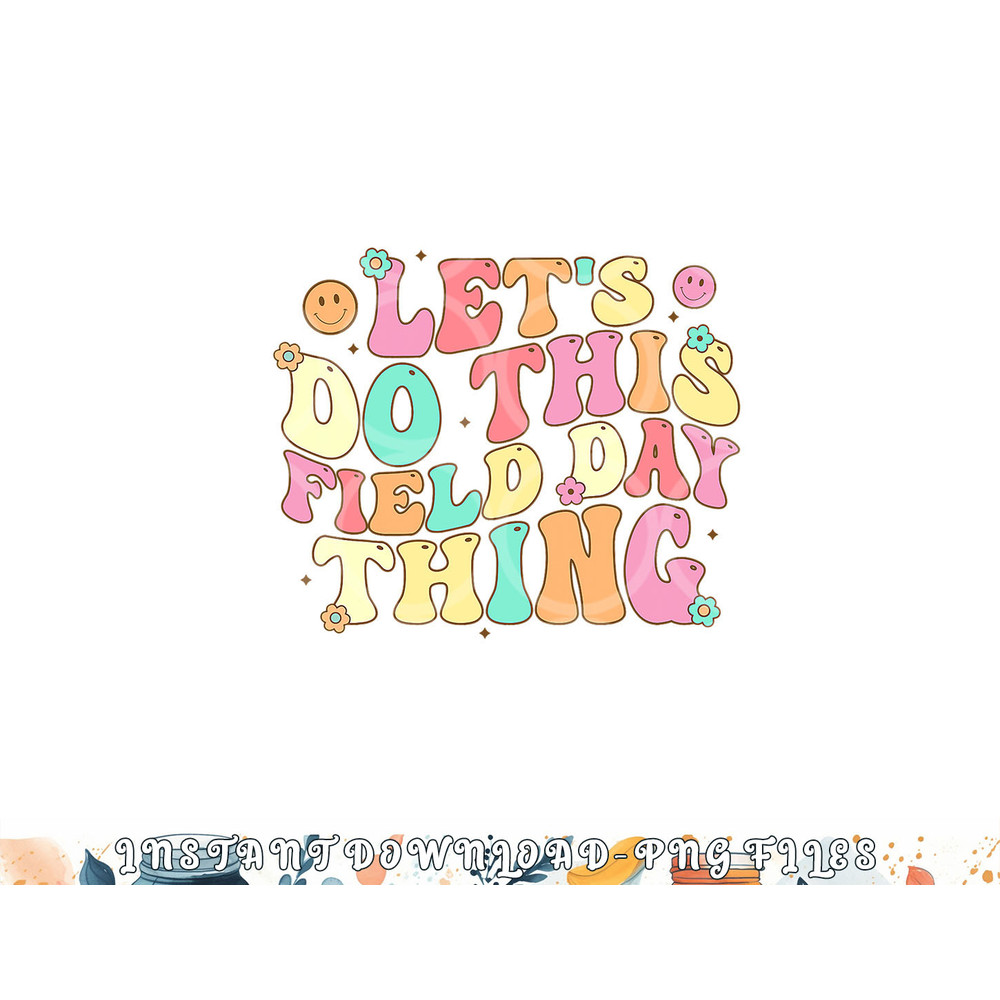 Field Day Shirt Teacher Kids Adults 2023 School Field Day png, digital download copy.jpg