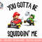 Nintendo Mario Kart You Gotta Be Squiddin Me Graphic T-Shirt png, sublimation.jpg
