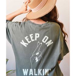 keep on walkin tee, comfort colors tee, unisex tee, comfort colors t-shirt, oversized tee