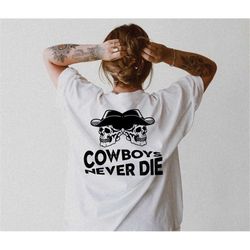 cowboys never die tee, skeleton cowboy tee, dancing skeleton tee, boho tee, vintage inspired  cotton t-shirt, unisex tee