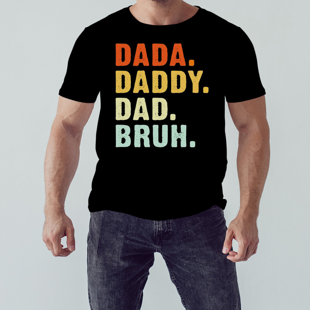 Dada daddy dad bruh shirt, Unisex Clothing, Shirt For Men Women, Graphic Design, Unisex Shirt