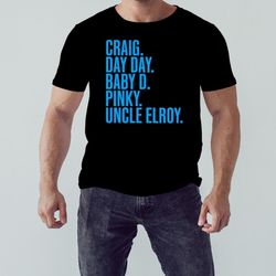 craig day day baby d pinky uncle elroy shirt, unisex clothing, shirt for men women, graphic design, unisex shirt