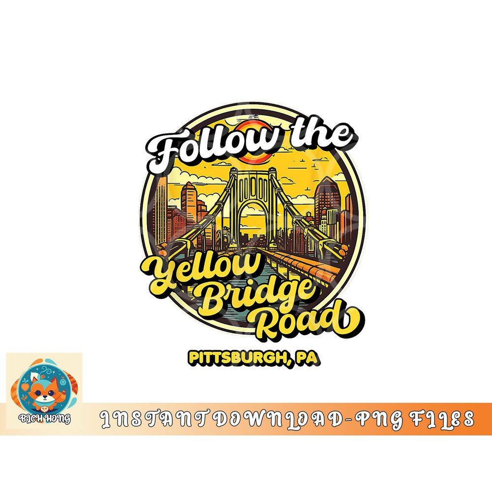 Follow the Yellow Bridge Road, Pittsburgh Fan png, digital download copy.jpg