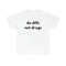 Do Dilfs, Not Drugs, College Tee, Sorority Shirt, Meme Shirt, Funny Shirt, Funny Clothing, Stan Twitter, Gifts for Friends, Funny Gift - 1.jpg
