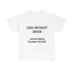 godtees drunkest driver i am sorry martha december 19