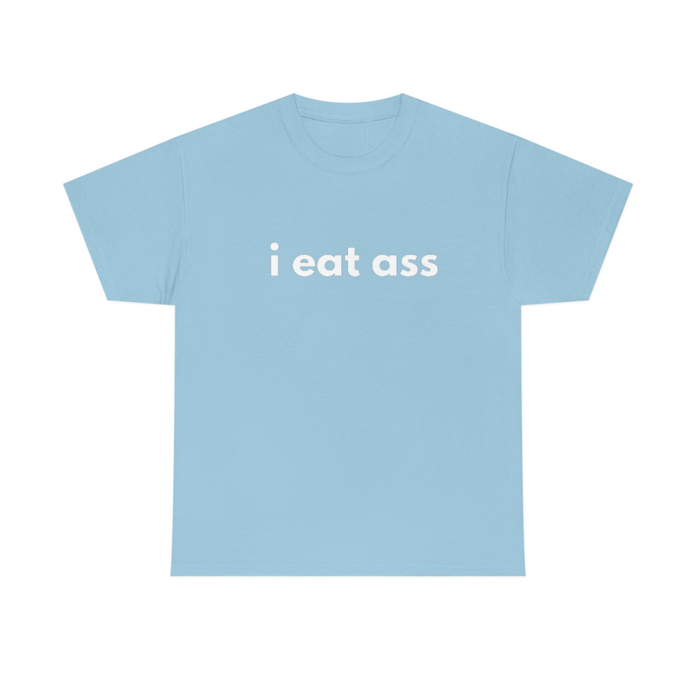 I Eat Ass Shirt - Adult Unisex Cotton T-Shirt - Funny Shirt For Him - Meme Shirt - Novelty Shirt - Gift For Him - Sarcastic Shirt - 8.jpg