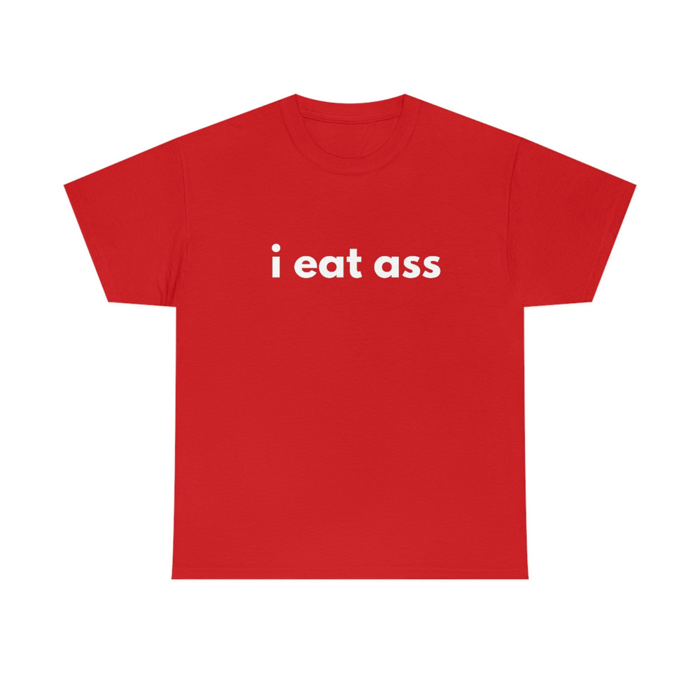 I Eat Ass Shirt - Adult Unisex Cotton T-Shirt - Funny Shirt For Him - Meme Shirt - Novelty Shirt - Gift For Him - Sarcastic Shirt - 9.jpg