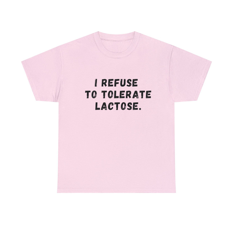 I Refuse To Tolerate Lactose, Lactose Intolerance, Meme Shirt, Reaction Meme Shirt, Stan Twitter, Meme Clothing, Gen Z Gifts, Meme Clothing - 8.jpg