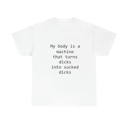 my body is a machine that turns into sucked tee
