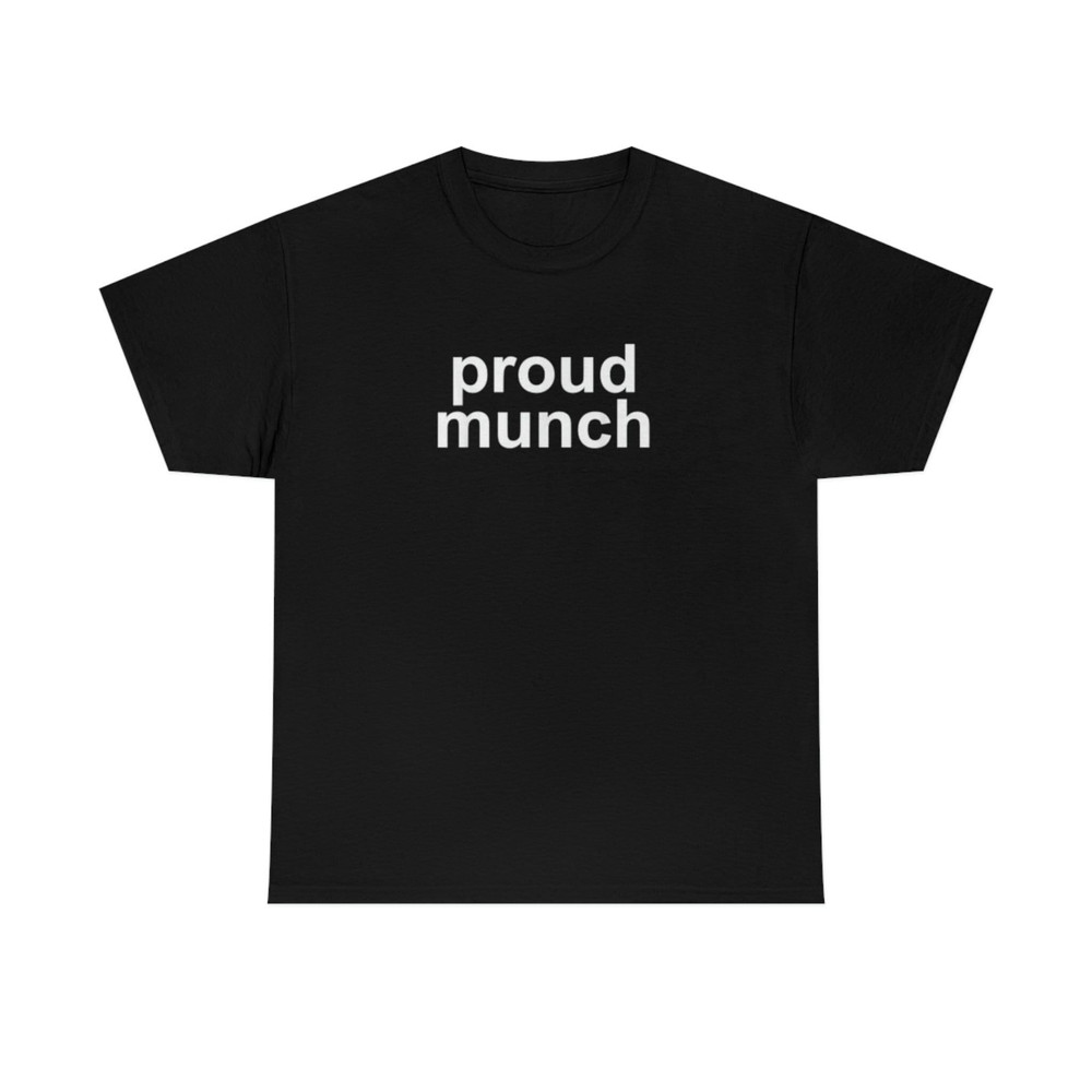 PROUD MUNCH Ice Spice - Munch (Feelin' U) Music Tiktok Funny Cotton Tee - 1.jpg