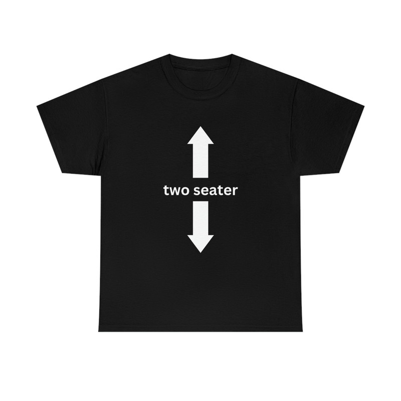 Two Seater T-Shirt Funny Adult Cool Gift For Him Birthday Gift Tee Shirt - 1.jpg