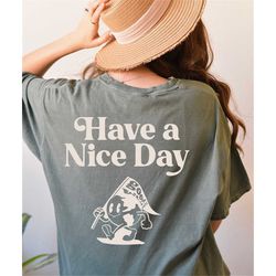 have a nice day tee, have a nice day t-shirt, hippie tee vintage inspired  cotton t-shirt, unisex tee, comfort colors t-