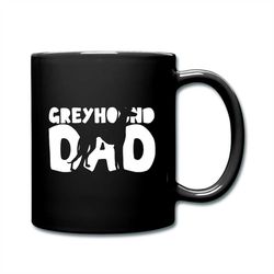 greyhound gift, greyhound mug, greyhound dad gift, gift for dog lover, dog owner gift, greyhound dad mug, birthday gift,