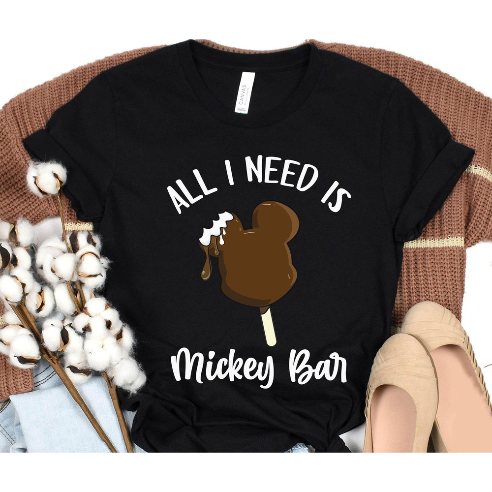 All I Need Is Mickey Bar Shirt Disney Foods and Snacks T-shirt Magic Kingdom Park Walt Disney World Shirt Disneyland Trip Outfits - 5.jpg