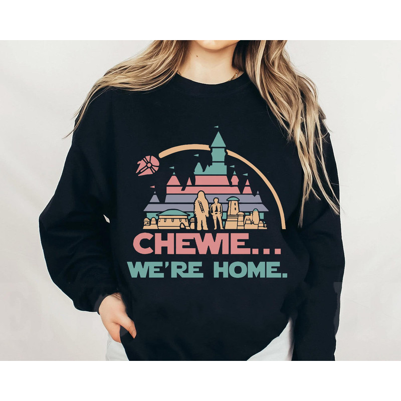 Chewie We're Home Chewbacca Disney Castle Pastel Color Sweatshirt Star Wars Disney Shirt Galaxy's Edge Disneyland Park Trip Funny Gift - 1.jpg