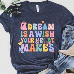 cinderella princess shirt / a dream is a wish y