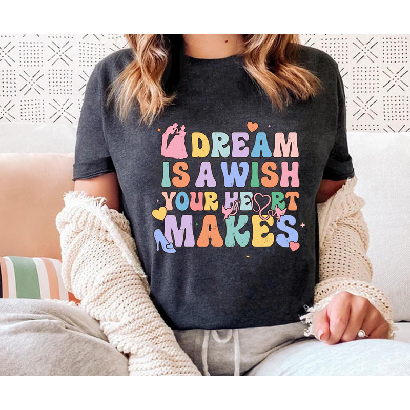 Cinderella Princess Shirt  A Dream Is A Wish Your Heart Makes Shirt  Disney Song Lyrics  Disney World T-shirt  Disneyland Family Trip - 3.jpg