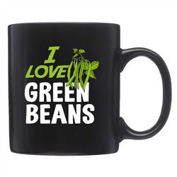 green beans mug, green beans gift, green bean mug, beans lover mug, beans lover gift, beans fan mug, beans fan gift, gar