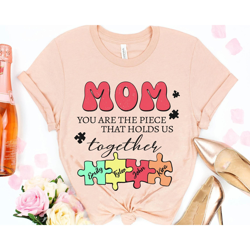 Custom Mom You Are The Piece That Holds Us Together Shirt Autism Awareness Mom T-shirt Puzzle Pieces Shirt Mother's Day Gift Ideas - 4.jpg