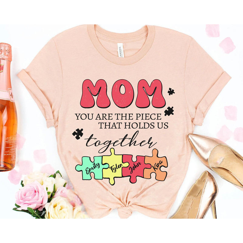 Custom Mom You Are The Piece That Holds Us Together Shirt Autism Awareness Mom T-shirt Puzzle Pieces Shirt Mother's Day Gift Ideas - 4.jpg