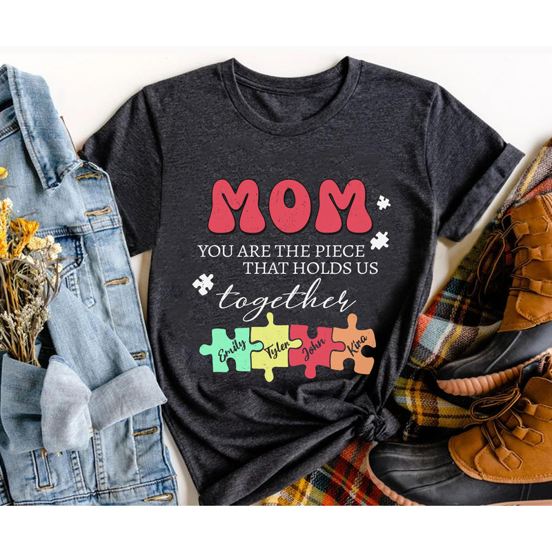 Custom Mom You Are The Piece That Holds Us Together Shirt Autism Awareness Mom T-shirt Puzzle Pieces Shirt Mother's Day Gift Ideas - 5.jpg