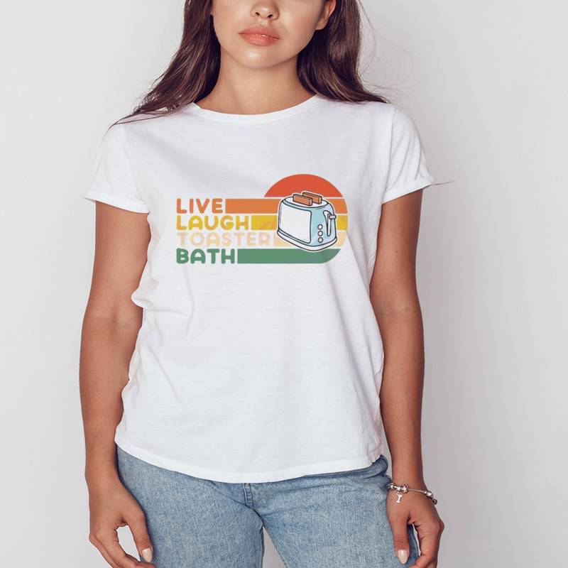 Live Laugh Toaster Bath Pride Month Shirt, Unisex Clothing, Shirt For Men Women, Graphic Design, Unisex Shirt