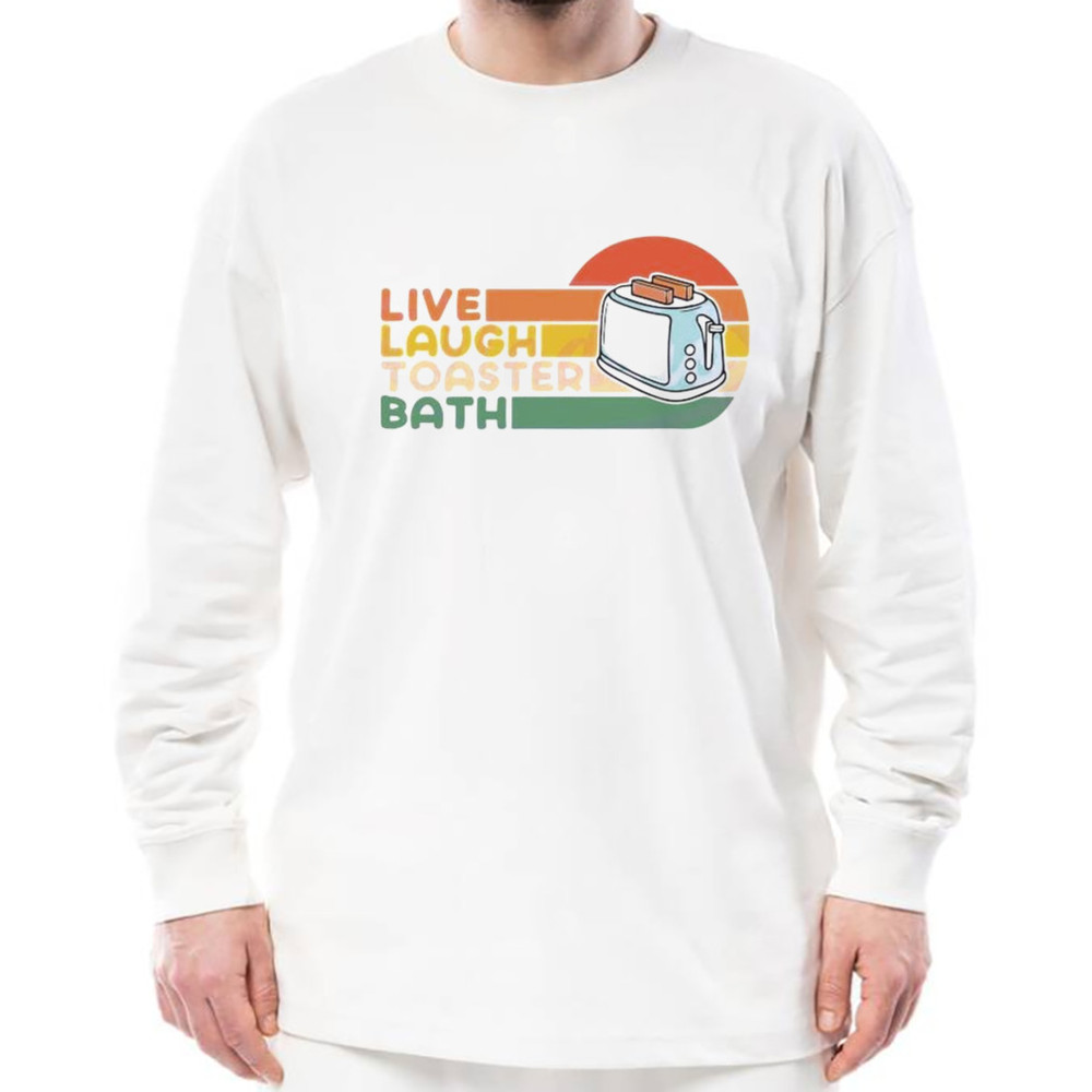 Live Laugh Toaster Bath Pride Month Shirt, Unisex Clothing, Shirt For Men Women, Graphic Design, Unisex Shirt