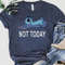 Cute Stitch Not Today Shirt Lilo & Stitch Jun 26th T-shirt Stitch Day 626 Tee Walt Disney World Trip Disneyland Outfits Funny Gift - 5.jpg