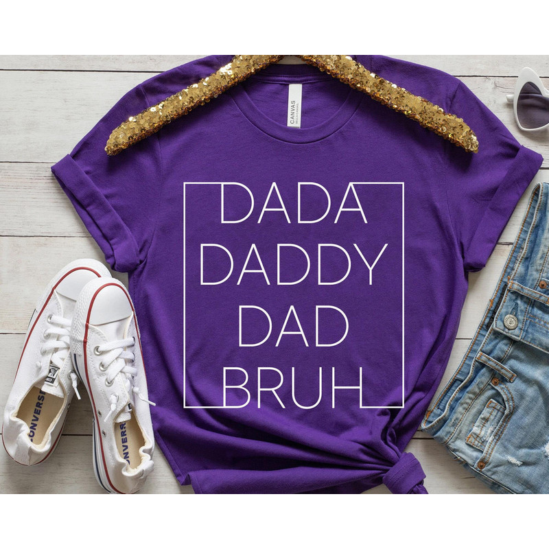 Dad Dada Daddy Dad Bruh Shirt Funny Father T-shirt Sarcastic Dad Shirt Father's Day Gift Ideas Gift For Dad - 5.jpg