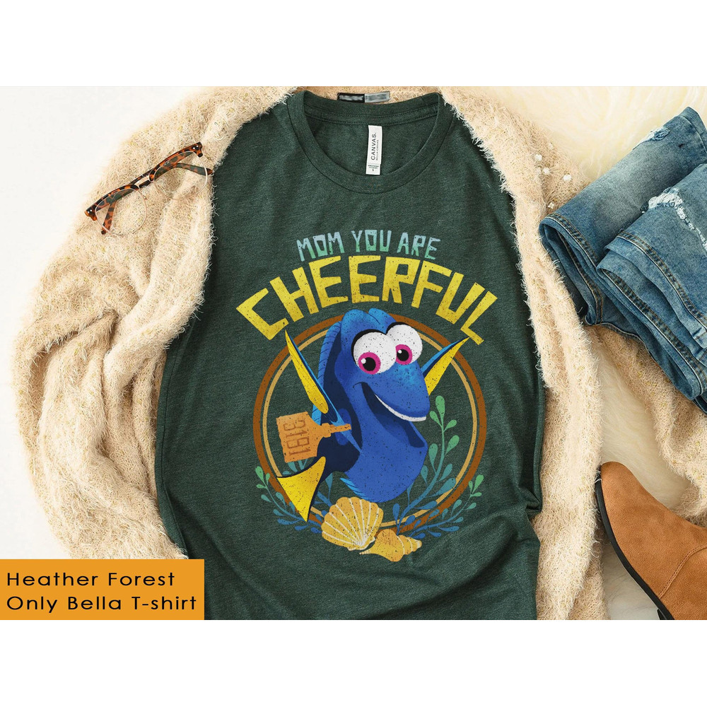 Disney Pixar Finding Dory Mom You Are Cheerful Shirt Disney Cheerful Mother's Day Mother's Day 2023 Gift For Mom Walt Disney World - 2.jpg