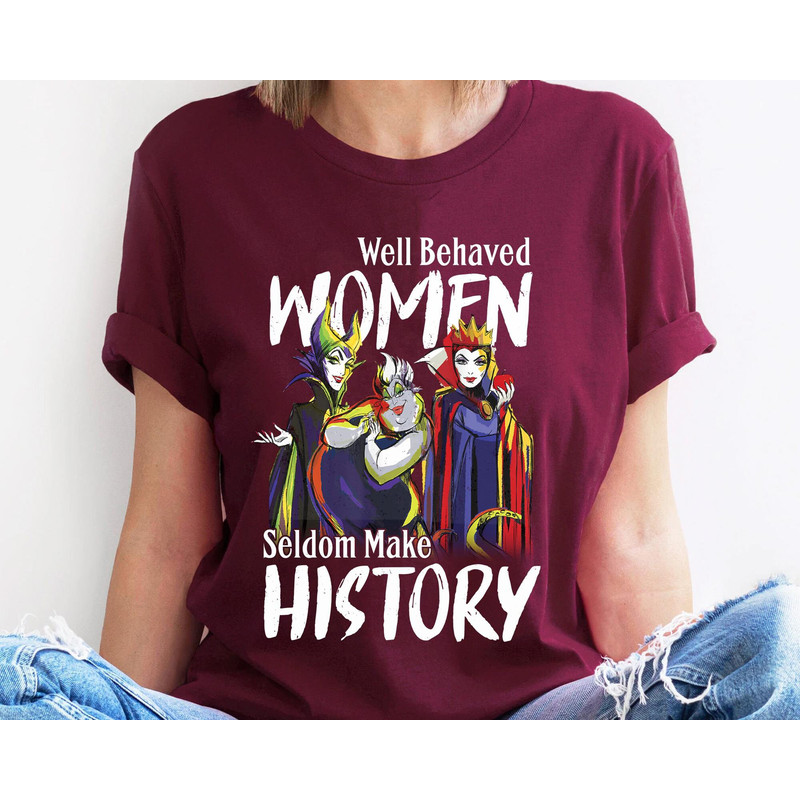 Disney Villains Ursula Evil Queen Maleficent Shirt Disney Well Behaved Women Seldom Make History Tee Disney Birthday Walt Disney World - 2.jpg