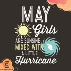 may girls are sunshine mixed with a little hurrica