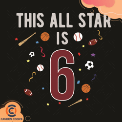 this all star is 6 years old for kids birthday svg